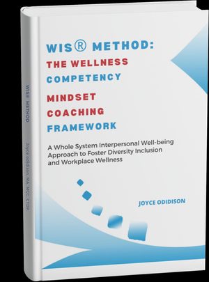 WIS Method: The Wellness Competency Mindset Coaching Framework by Joyce Odidison